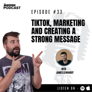 TikTok, Marketing and Creating a Strong Message with James Leinhardt