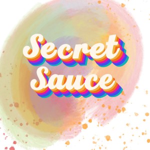 Episode 18:The Secret Sauce is You