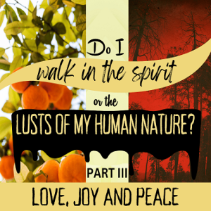 Ep. 1256: Do I Walk in the Spirit or the Lusts of My Human Nature? (Part III)