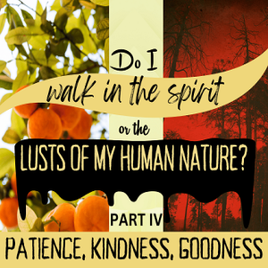 Ep. 1257: Do I Walk in the Spirit or the Lusts of My Human Nature?  (Part IV)