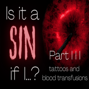 Ep. 1251: Is It a Sin if I...? (Part III)