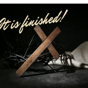 Ep. 1276: When Jesus Said, ”It is Finished,” What Did He Begin?