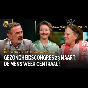 Gezondheidscongres 23 maart: de mens weer centraal! | Berber Pieksma | Elske van Gelderen |