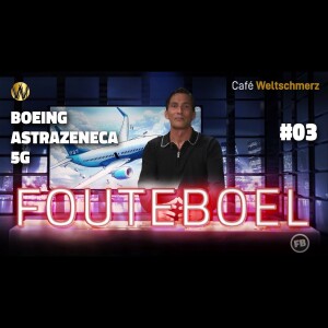 FOUTEBOEL S1#03:  Boeing in problemen, einde Covid Vaccin, 5G in NL: FouteBoel onthult het!