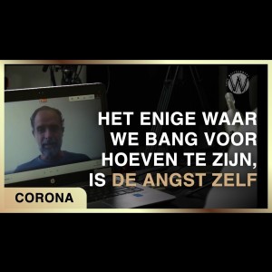 ”Het enige waar we bang voor hoeven te zijn, is de angst zelf.”