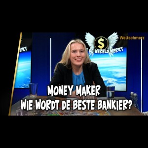 Hoe de Wereld werkt S1 #7 - Money Maker: wie wordt de beste bankier?