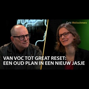 Van VOC tot Great Reset: een oud plan in een nieuw jasje - Max von Kreyfelt en Marjolein van Pagee