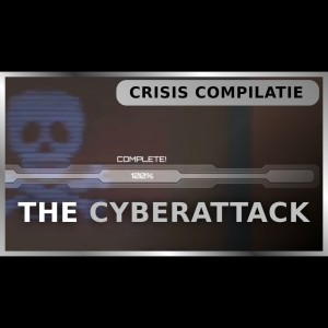 Crisis Compilatie #7 - The Cyberattack