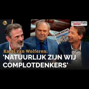 Karel van Wolferen ’natuurlijk zijn wij complotdenkers’