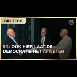 De 2e Kamer slaapt ... doet niets aan 5G | Jan van Gils met Rob van de Boom en Rob Verboog