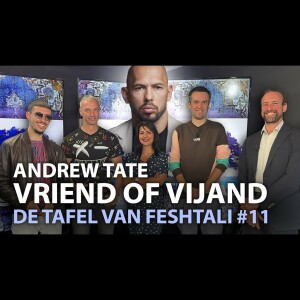 Andrew Tate, Vriend of vijand - Tafel van Feshtali #11