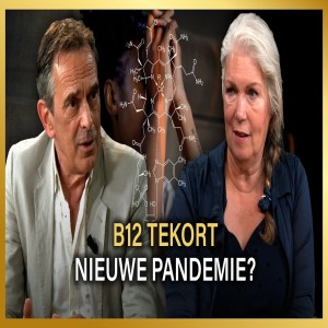 B12 tekort, nieuwe pandemie? - Pieter Stuurman en Rineke van den Berg