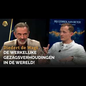 De werkelijke gezagsverhoudingen in de wereld! - Pieter Stuurman en Diedert de Wagt