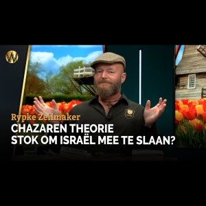 Chazaren theorie stok om israël mee te slaan? | Rypke Zeilmaker