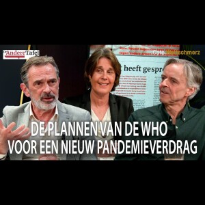 De plannen van de WHO voor een nieuw Pandemieverdrag – De Andere Tafel S1#10