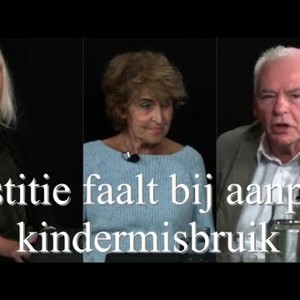 Justitie faalt bij vervolging kindermisbruik. Rudie Kagie, Yvonne Keuls en Marlies van Muiswinkel
