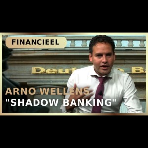 Deutsche Bank #5 - ’Shadow Banking” - Arno Wellens