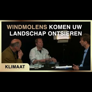 Windmolens komen uw landschap ontsieren - Karel Beckman met Willem Joustra en Cyril Wentzel