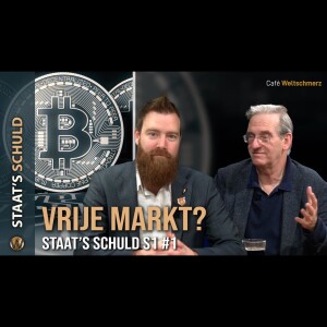 VRIJE MARKT? - Staat’s Schuld S1 #1