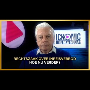 Rechtszaak David Icke over inreisverbod: wat nu?