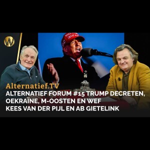 Alternatief Forum #15 Trump decreten, Oekraïne, M-Oosten en WEF | Kees van der Pijl en Ab Gietelink