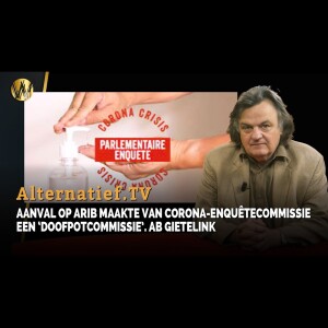 Aanval op Arib maakte van corona-enquêtecommissie een ‘doofpotcommissie’. Ab Gietelink