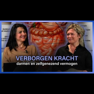 Verborgen kracht: darmen en zelfgenezend vermogen - Shohreh Feshtali en Merel van der Weurf