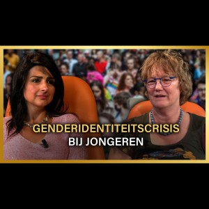 Genderidentiteitscrisis bij jongeren - Shohreh Feshtali en Caroline Franssen