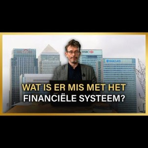 Wat is er mis met het financiële systeem? - Anthony Migchels