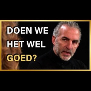 Doen we het wel goed? - Ferdinand van der Neut en Mordechai Krispijn