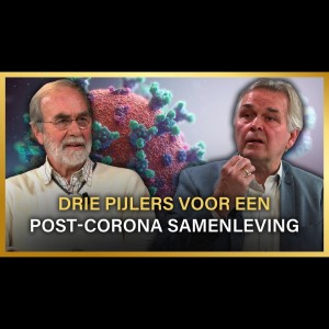 Drie pijlers voor een post-corona samenleving - Loek Dullart en Frans Lutters