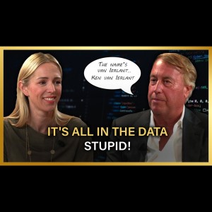 It’s all in the data, stupid! - Denise Pellinkhof en Ken van Ierlant (deel 3)