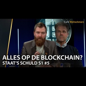 Alles op de blockchain? -  Staat’s Schuld S1 #5