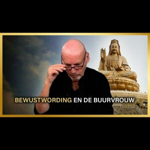 Bewustwording en de buurvrouw - Ad Nuis (column)