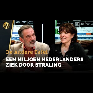 Een miljoen Nederlanders ziek door straling | De Andere Tafel