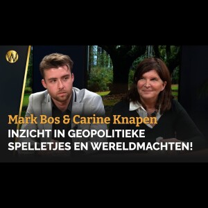 Inzicht in Geopolitieke spelletjes en Wereldmachten! - Mark Bos en Carine Knapen