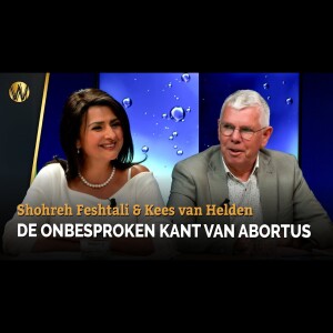 De onbesproken kant van abortus | Kees van Helden | Shohreh Feshtali