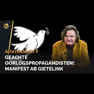 Geachte Oorlogspropagandisten! Manifest Ab Gietelink