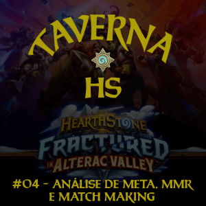 Taverna HS #04 - Análise de Meta, MMR e Matchmaking