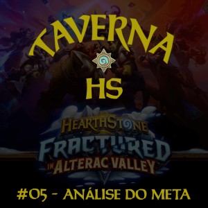 Taverna HS #05 - Análise do Meta