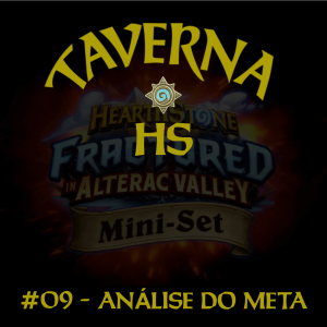 Taverna HS #09 -Análise do Meta