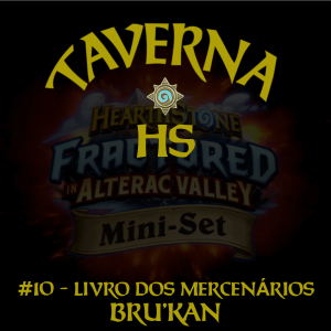 Taverna HS #10 - Nova Expansão, Competitivo e Livro do Brukan