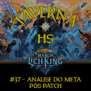 Taverna HS #37 - Análise do Meta Pós Patch