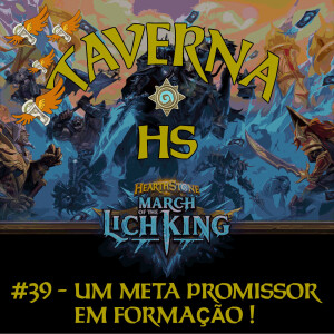 Taverna HS #39 - Um Meta Promissor em Formação!