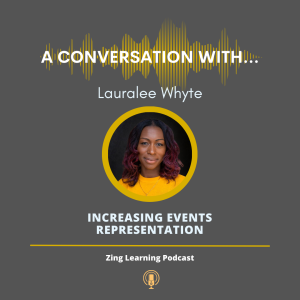 A Conversation With...Lauralee Whyte - Increasing Events Representation