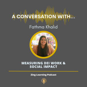 A Conversation With...Fathma Khalid - Measuring DEI Work & Social Impact