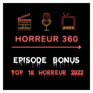 Ep.23 - (Bonus) Top 10 Horreur 2022