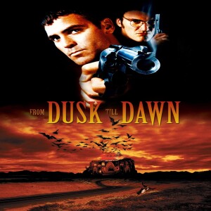 Ep.46 - From Dusk Till Dawn (1996)