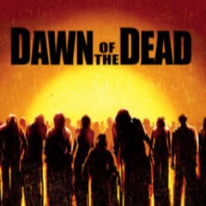 Ep.14 Dawn of the Dead (2004)