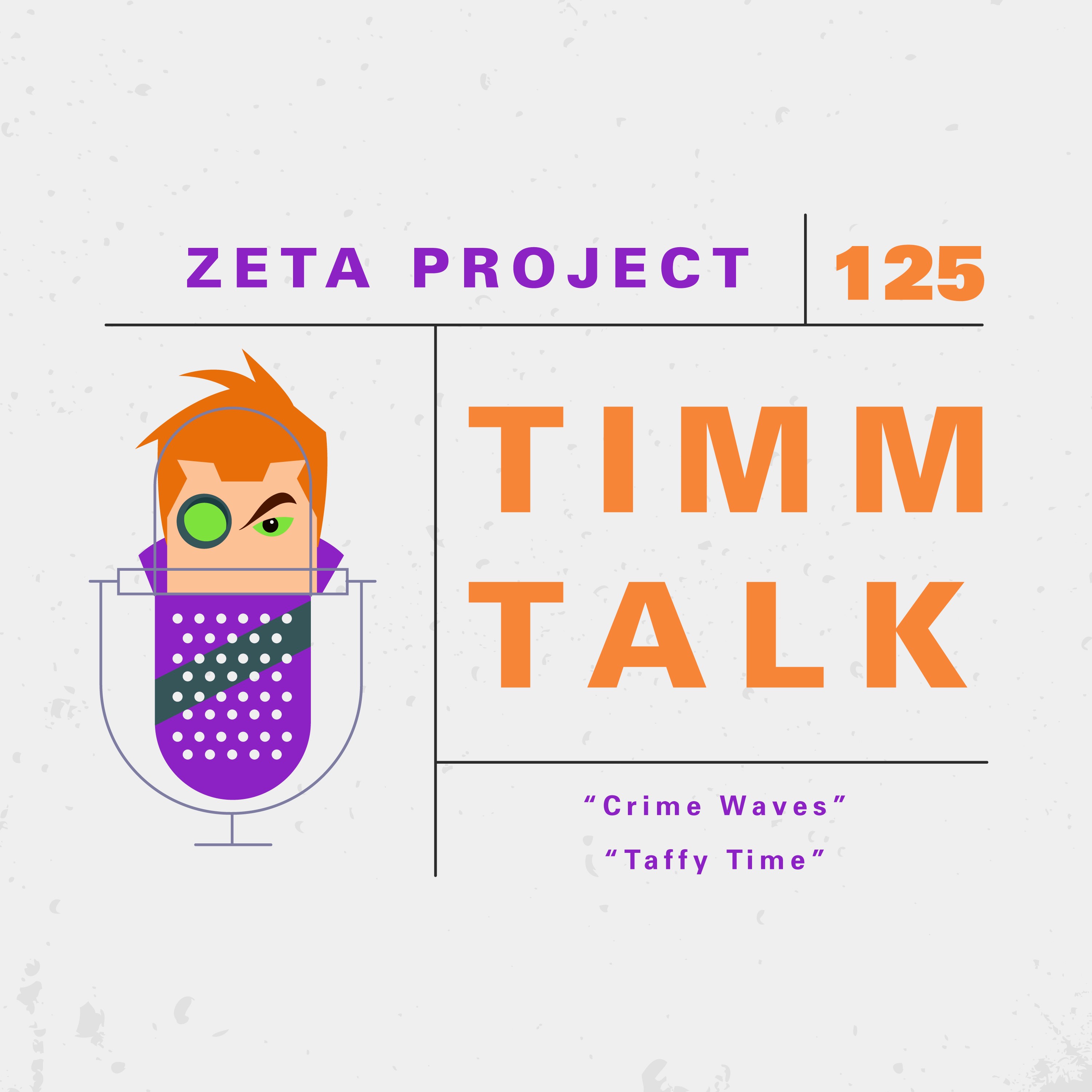 Zeta: Crime Waves / Taffy Time